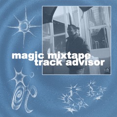 Magic Mixtape: Track Advisor