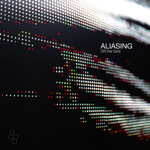 Aliasing "Off The Grid" EP