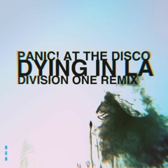 Panic! At The Disco - Dying In LA (Division One Remix)