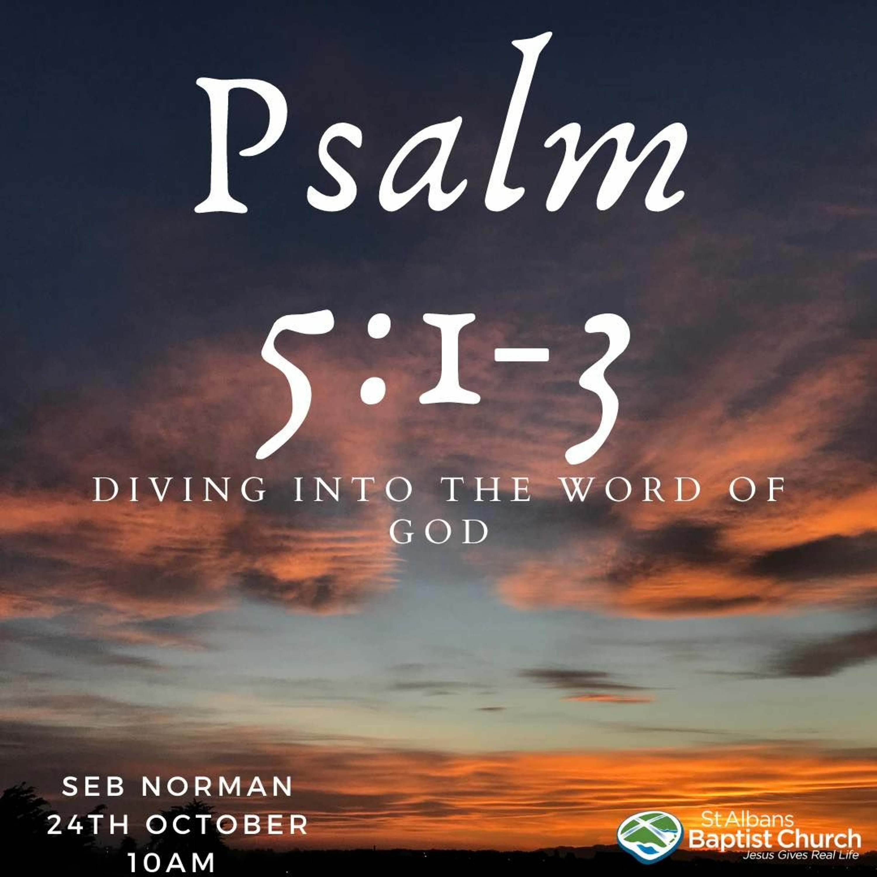 24-10-2021 - Psalm 5:1-3- Diving into the Word of God - Seb Norman episode artwork