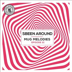 Sbeen Around | MUG Melodies EP 21