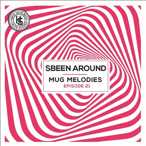 Sbeen Around | MUG Melodies EP 21
