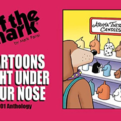 ACCESS PDF 💚 Cartoons Right Under Your Nose: 2001 Anthology (off the mark anthology