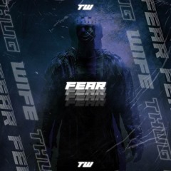 FEAR (SXMPRA REMIX)
