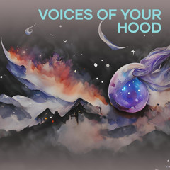 Voices of Your Hood