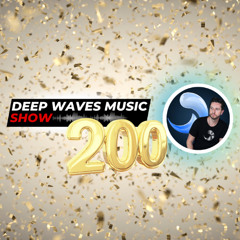 Deep Waves Music SHOW 200© | Best Premier Electronic Dance Music from around the World |
