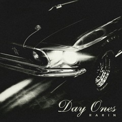 Day Ones (prod. Rarin)