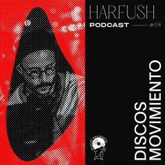Discos Movimiento Podcast 08: Harfush