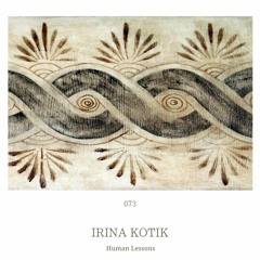 Human Lessons #073 - Irina Kotik
