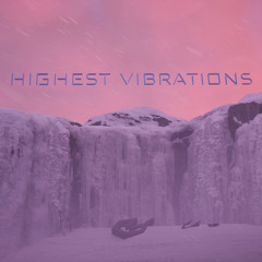 The Highest Vibrations 001 - House