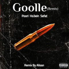 Goolle(Remix) Poori x Ho3ein x Sefat