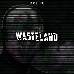 ENVY & LICID - WASTELAND (FREE DOWNLOAD)