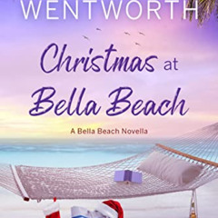 ACCESS PDF 📌 Christmas at Bella Beach: A Bella Beach Novella by  Kate Wentworth EBOO