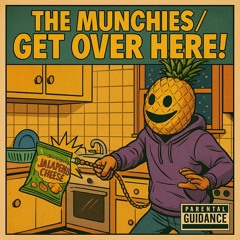 The Munchies/Get Over Here!