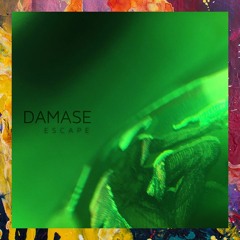 PREMIERE: Damase — Escape (Original Mix) [Damase Music]