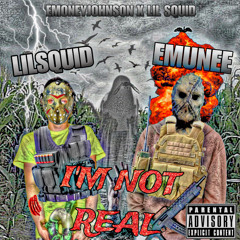 I’m Not Real (Ft. Lil Squid) [SEMATARY SKULLS REMIX]