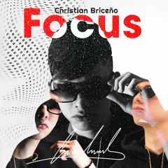 FOCUS ☄️- Christian Briceño