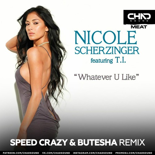 Stream Nicole Scherzinger, T.I. - Whatever U Like (Butesha & Speed.