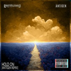 Matthew.Gear, KuuL & Trent Vine - HOLD ON (Antigen Remix)