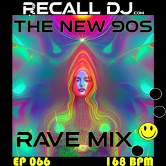 066 - The New '90s Rave Mix (168 bpm)