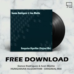 FREE DOWNLOAD: Gonza Rodriguez & Ivan Miatto - Hungarian Algorithm (Original Mix)