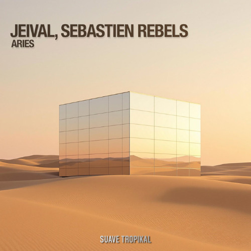 Jeival, Sebastien Rebels - Aries (Extended Mix)