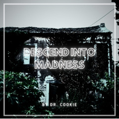 Descend Into Madness