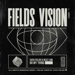 Sven Fields, Buzz Low - Do My Thing (Radio Edit)