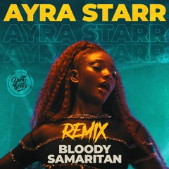 Ayra Starr - Bloody Samaritan Remix | Prod. by DOOTBEATS