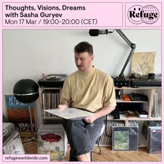 Thoughts, Visions, Dreams - Sasha Guryev - 17 Mar 2025