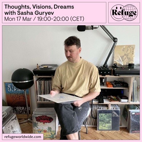 Thoughts, Visions, Dreams - Sasha Guryev - 17 Mar 2025
