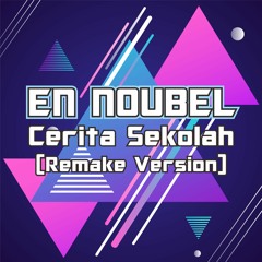 Cerita Sekolah (Remake Version)