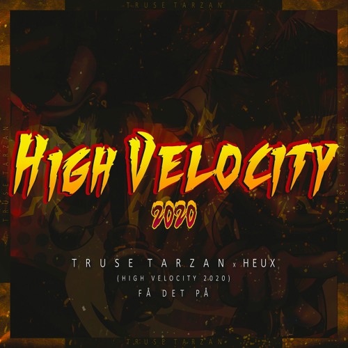 Få Det På (High Velocity 2020) - Truse Tarzan x Heux