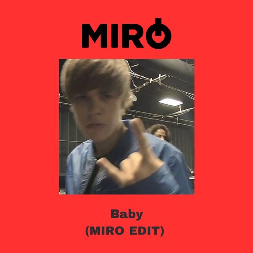 Baby (MIRO EDIT) --> Muted version