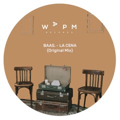 Baas. - La Cena (Original Mix) [WAPM Records] Free Download