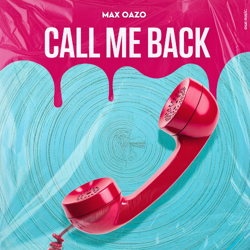 Max Oazo - Call Me Back (Extended Mix)