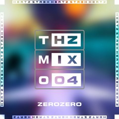 THZ MIX 004 - ZEROZERO