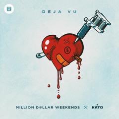 Million Dollar Weekends X Kato - Deja Vu [DEVIJFAIR EDIT]