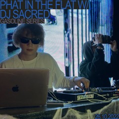 PHAT IN THE FLAT #05 W/ DJ SACRED 26/10/2022