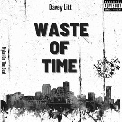 Waste Of Time ( prod. by MykelOnTheBeat )