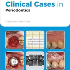 ACCESS EPUB 📥 Clinical Cases in Periodontics (Clinical Cases (Dentistry) Book 42) by