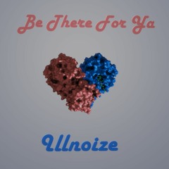 Be There For Ya