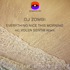 DJ Zombi - Everything Nice This Morning (Volen Sentir Rerubed Dub Remix) Preview