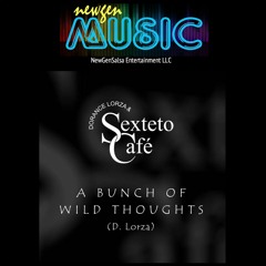 A Bunch Of Wild Thoughts - Dorance Lorza & Sexteto Café