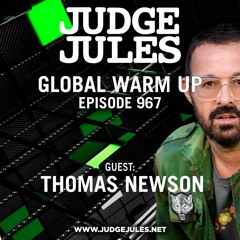 JUDGE JULES PRESENTS THE GLOBAL WARM UP EPISODE 967