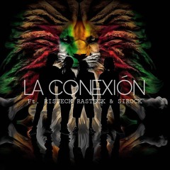 LA CONEXIÓN - Ft. Rasteck, Riisueck & Sirock