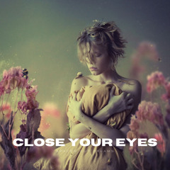Close your Eyes