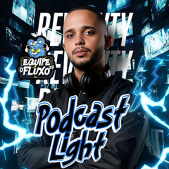 == PODCAST TOTALMENTE LIGHT DO DJ REVOWTY, ESSA É A HORA E O MOMENTO ==
