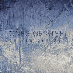Tones Of Steel | Dan van den Berg