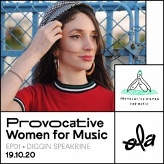 Provocative Women for Music ep01 • Diggin Speakrine (19.10.20)